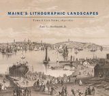 front cover of Maine’s Lithographic Landscapes