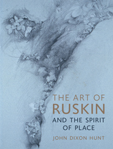 front cover of The Art of Ruskin and the Spirit of Place