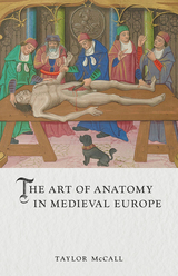 front cover of The Art of Anatomy in Medieval Europe