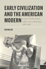 front cover of Early Civilization and the American Modern