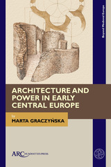 front cover of Architecture and Power in Early Central Europe