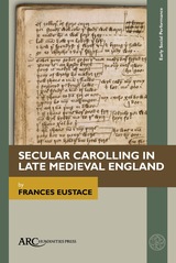 front cover of Secular Carolling in Late Medieval England