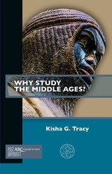 front cover of Why Study the Middle Ages?
