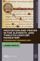 front cover of Meditation and Prayer in the Eleventh- and Twelfth-Century Monastery
