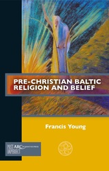 front cover of Pre-Christian Baltic Religion and Belief