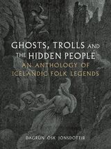 front cover of Ghosts, Trolls and the Hidden People