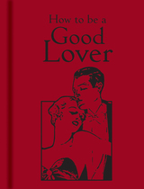 front cover of How to be a Good Lover