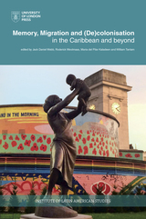 front cover of Memory, migration and (de)colonisation in the Caribbean and beyond