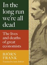 front cover of In the Long Run We're All Dead