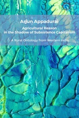 front cover of Agricultural Reason in the Shadow of Subsistence Capitalism
