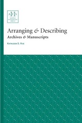 front cover of Arranging and Describing Archives and Manuscripts