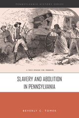 front cover of Slavery and Abolition in Pennsylvania