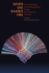 front cover of When She Named Fire