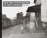 front cover of New Deal Photographs of West Virginia, 1934-1943