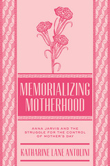 front cover of Memorializing Motherhood