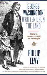 front cover of George Washington Written Upon the Land