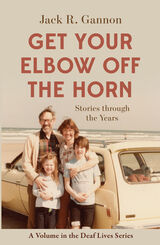 front cover of Get Your Elbow Off the Horn