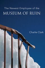 front cover of The Newest Employee of the Museum of Ruin