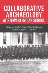 front cover of Collaborative Archaeology at Stewart Indian School