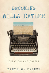front cover of Becoming Willa Cather