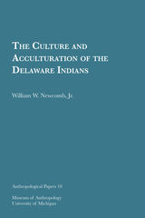 front cover of The Culture and Acculturation of the Delaware Indians