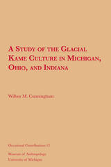 front cover of A Study of the Glacial Kame Culture in Michigan, Ohio, and Indiana