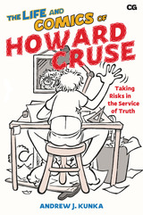 front cover of The Life and Comics of Howard Cruse