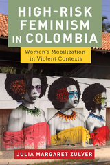 front cover of High-Risk Feminism in Colombia