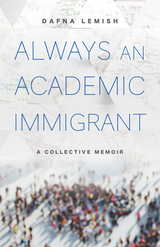 front cover of Always an Academic Immigrant