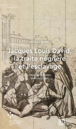 front cover of Jacques Louis David, la traite négrière et l’esclavage