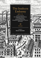 front cover of The Iwakura Embassy, 1871-1873, Volume II