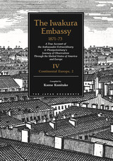 front cover of The Iwakura Embassy, 1871-1873, Volume IV