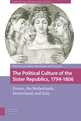 front cover of The Political Culture of the Sister Republics, 1794-1806
