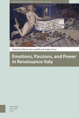front cover of Emotions, Passions, and Power in Renaissance Italy