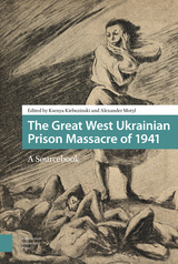 front cover of The Great West Ukrainian Prison Massacre of 1941