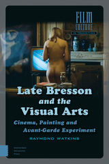 front cover of Late Bresson and the Visual Arts
