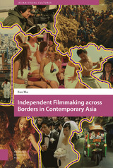 front cover of Independent Filmmaking across Borders in Contemporary Asia