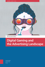 front cover of Digital Gaming and the Advertising Landscape