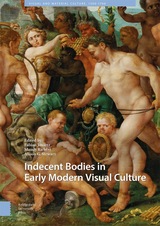 front cover of Indecent Bodies in Early Modern Visual Culture