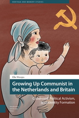 front cover of Growing Up Communist in the Netherlands and Britain