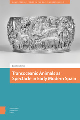 front cover of Transoceanic Animals as Spectacle in Early Modern Spain