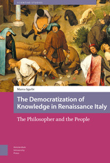 front cover of The Democratization of Knowledge in Renaissance Italy