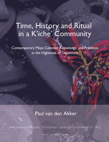 front cover of Time, History and Ritual in a K'iche' Community