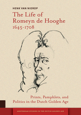 front cover of The Life of Romeyn de Hooghe 1645-1708