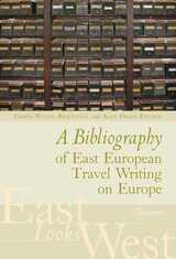 front cover of A Bibliography of East European Travel Writing on Europe