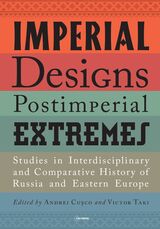 front cover of Imperial Designs, Postimperial Extremes