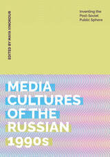 Media Cultures of the Russian 1990s